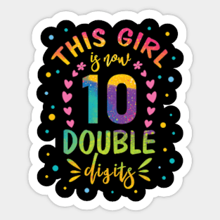 This Girl Is Now 10 Double Digits 10th birthday Sticker